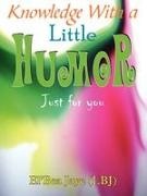 Bea, El&apos Jaye, El'bea Jaye - Knowledge With a Little Humor Just for You