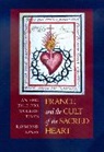 Raymond Jonas, Raymond A. Jonas, Raymond Anthony Jonas, Jonas Raymond - France and the Cult of the Sacred Heart