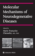 Marie-Francois Chesselet, Marie-Francoise Chesselet - Molecular Mechanisms of Neurodegenerative Diseases