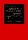 JONES, Jr. William Jones, William Jones, William B. Jones, William B. Jr. Jones, William Jr. Jones - Introduction to Optical Fiber Communications Systems