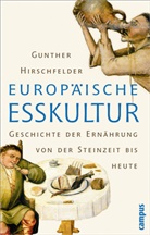 Gunther Hirschfelder - Europäische Esskultur