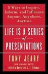 Tony Jeary - Life Is a Series of Presentations