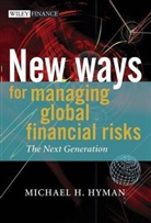 M Hyman, M.h. Hyman, Michael Hyman, Michael H Hyman, Michael H. Hyman, Michael H. (Cass Business School) Hyman - New Ways for Managing Global Financial Risks