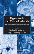 Carolina M Maier, Carolina M. Maier, Gary K Steinberg, Gary K. Steinberg - Hypothermia and Cerebral Ischemia