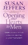 Susan Jeffers, Susan J. Jeffers - Opening Our Hearts to Men