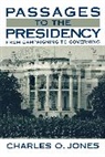 Charles O. Jones, Charles Oscar Jones, Jones Charles O. - Passages to the Presidency