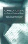 Jane Heustis, Jane Heustis Rn, Marcia Jenkins, Marcia Meyer Jenkins, Alan D. Wolfelt - Companioning at a Time of Perinatal Loss