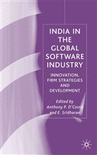 &amp;apos, Anthony P. costa, D&amp;apos, Anthony D'Costa, Anthony P D'Costa, Anthony P. D'Costa... - India in the Global Software Industry