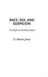 D. Marvin Jones, Jones D. Marvin - Race, Sex, And Suspicion