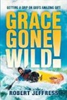 Robert Jeffress - Grace Gone Wild!