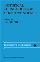 C Smith, J C Smith, J. C. Smith, J.C. Smith - Historical Foundations of Cognitive Science