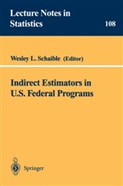 Wesle L Schaible, Wesley L Schaible, Wesley L. Schaible - Indirect Estimators in U.S. Federal Programs