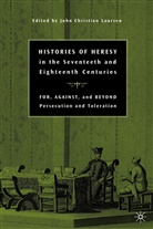Laursen, J Laursen, J. Laursen, John Christian Laursen - Histories of Heresy in the Seventeenth and Eighteenth Centuries