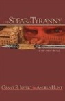 Angela Hunt, Angela Elwell Hunt, Grant R. Jeffrey - The Spear of Tyranny