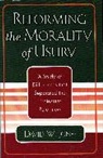 David W Jones, David W. Jones, David W. Dr Jones, Jones David W. - Reforming the Morality of Usury