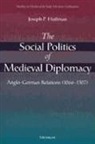 Joseph P. Huffman, Joseph Patrick Huffman - Social Politics of Medieval Diplomacy