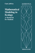 C Jeffries, C. Jeffries, Clark Jeffries - Mathematical Modeling in Ecology