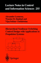 Chellaboina, V. S. Chellaboina, Vijaysekhar Chellaboina, W. H. Haddad, Wassim Haddad, Wassim M Haddad... - Hierarchical Nonlinear Switching Control Design with Applications to Propulsion Systems