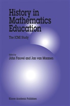 A van Maanen, A van Maanen, Joh Fauvel, John Fauvel, J. A. van Maanen, Jan Van Maanen... - History in Mathematics Education
