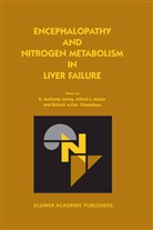 Robert A. F. M. Chamuleau, E. Anthony Jones, Alfred J. Meijer, Robert A. F. M. Chamuleau, Robert A.F.M. Chamuleau, E. A. Jones... - Encephalopathy and Nitrogen Metabolism in Liver Failure