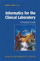 Daniel Cowan, Danie Cowan, Daniel Cowan, Daniel F. Cowan - Informatics for the Clinical Laboratory