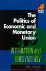Erik Jones - Politics of Economic and Monetary Union