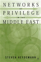 S Heydemann, S. Heydemann, Steven Heydemann, Steven Heydemann - Networks of Privilege in the Middle East