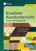 Heyde, Sabin Heyder, Sabine Heyder, Morlock, Brigitte Morlock - Kreativer Kunstunterricht in der Sekundarstufe: Arbeiten mit Kunstwerken
