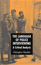 G Heydon, G. Heydon, Georgina Heydon - Language of Police Interviewing