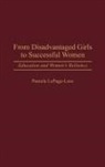 Pamela C. LePage, LePage Pamela C., Pamela Lepage-Lees - From Dissadvantaged Girls to Successful Women