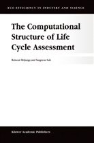 Heijungs, R Heijungs, R. Heijungs, Sangwon Suh, Sangwon Suh, Sangwon Suh - The Computational Structure of Life Cycle Assessment