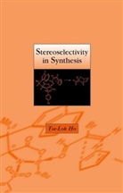 Ho, T-L Ho, Tse-Lok Ho, Tse-Lok (National Chiao Tung University Ho, HO TSE LOK - Stereoselectivity in Synthesis