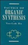 Ho, Tl Ho, Tse-Lok Ho, Tse-Lok (National Chiao Tung University Ho, HO TSE LOK - TACTICS OF ORGANIC SYNTHESIS
