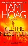 Tami Hoag - Kill the Messenger