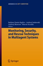 B. Dunin-Keplicz, Barbara Dunin-Keplicz, A. Jankowski, Andrze Jankowski, Andrzej Jankowski, Andrzej Skowron... - Monitoring, Security, and Rescue Techniques in Multiagent Systems