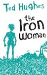 Ted Hughes, Hughes Ted, Andrew Davidson - The Iron Woman