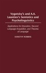 Leslie Jones, Dorothy Robbins - Vygotskys and Leontievs Holographic Semiotics Psy