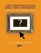 Lois S. Jones, Lois Swan Jones, Lois Swan Jones - Art Information and the Internet: How to Find it, How to Use it