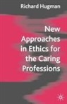 Richard Hugman - New Approaches in Ethics