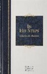Charles Monroe Sheldon, Charles M. Sheldon, Charles Monroe Sheldon - In His Steps