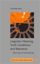 C Iten, C. Iten, Corinne Iten, Kenneth A Loparo, Ken Bach, Kent Bach... - Linguistic Meaning, Truth Condition and Relevance