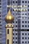 Hicks Douglas a., Douglas A. Hicks, Hicks Douglas A. - Religion and the Workplace