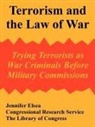 Congressional Research Service, Research Congressional Research Service, Jennifer Elsea, Elsea Jennifer Elsea, The Library of Congress, Library Of Cong The Library of Congress - Terrorism and the Law of War