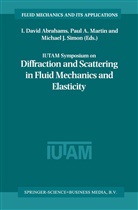 Pau A Martin, Paul A Martin, I. David Abrahams, Michael J Simon, Paul A Martin, Paul A. Martin... - IUTAM Symposium on Diffraction and Scattering in Fluid Mechanics and Elasticity