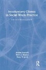 Betty Blythe, Betty J. Blythe, Blythe Betty J., Andre Ivanoff, Andre M. Ivanoff, Andre M. Blythe Ivanoff... - Involuntary Clients in Social Work Practice