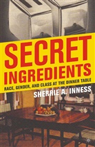 S Inness, S. Inness, Sherrie A. Inness - Secret Ingredients