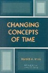 Harold Adams Innis, Harold A Innis, Harold A. Innis, Harold Adams Innis - Changing Concepts of Time