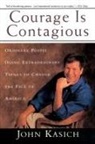 John Kasich - Courage Is Contagious