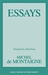 Michel De Montaigne, John Florio, Michel Montaigne, Michel de Montaigne, Michel Eyquem de Montaigne, Percival Chubb - Essays