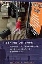 Arthur S. Hulnick, Hulnick Arthur S. - Keeping Us Safe